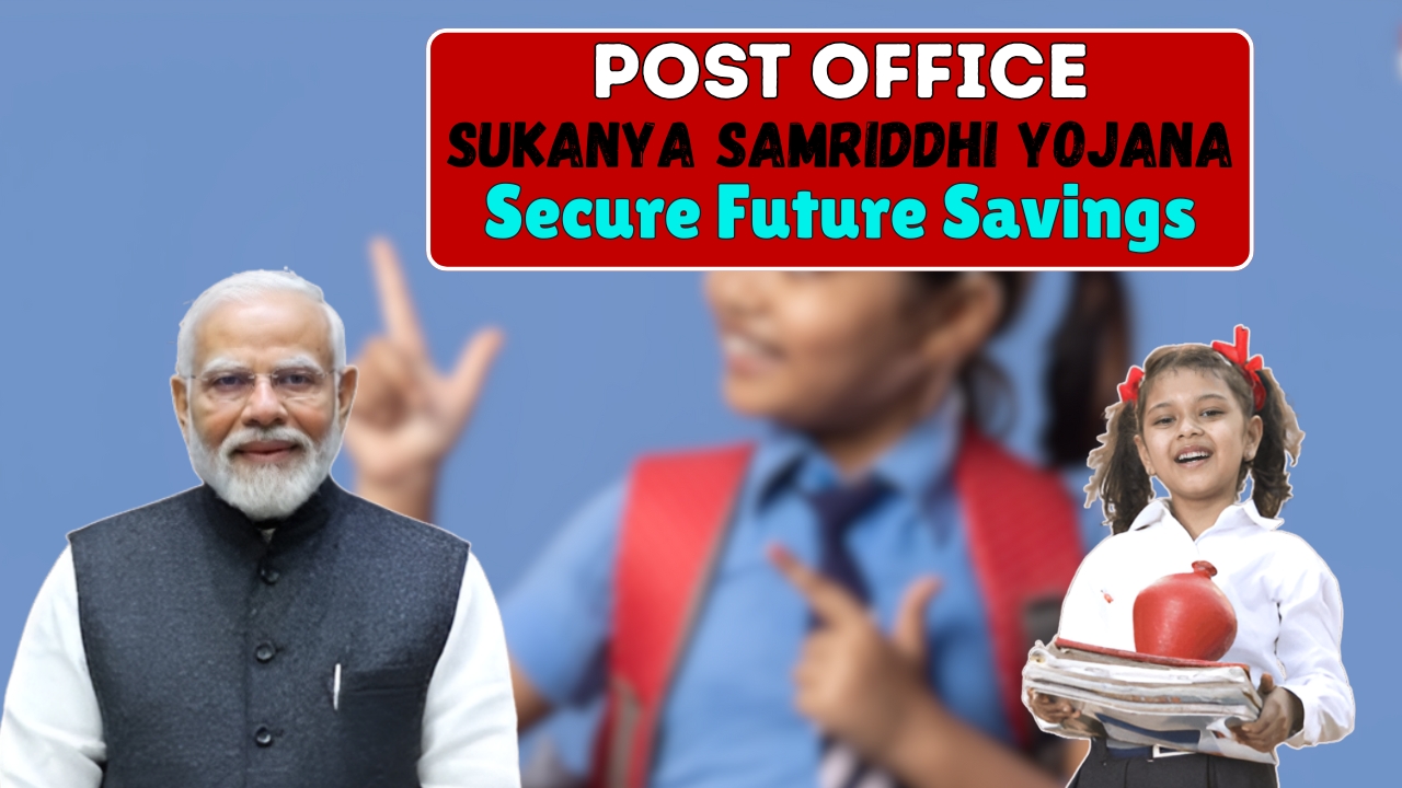 Post Office Sukanya Samriddhi Yojana Secure Future Savings for Girl Child